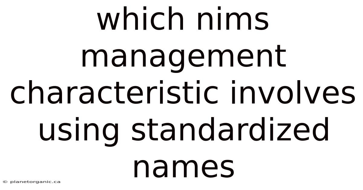 Which Nims Management Characteristic Involves Using Standardized Names