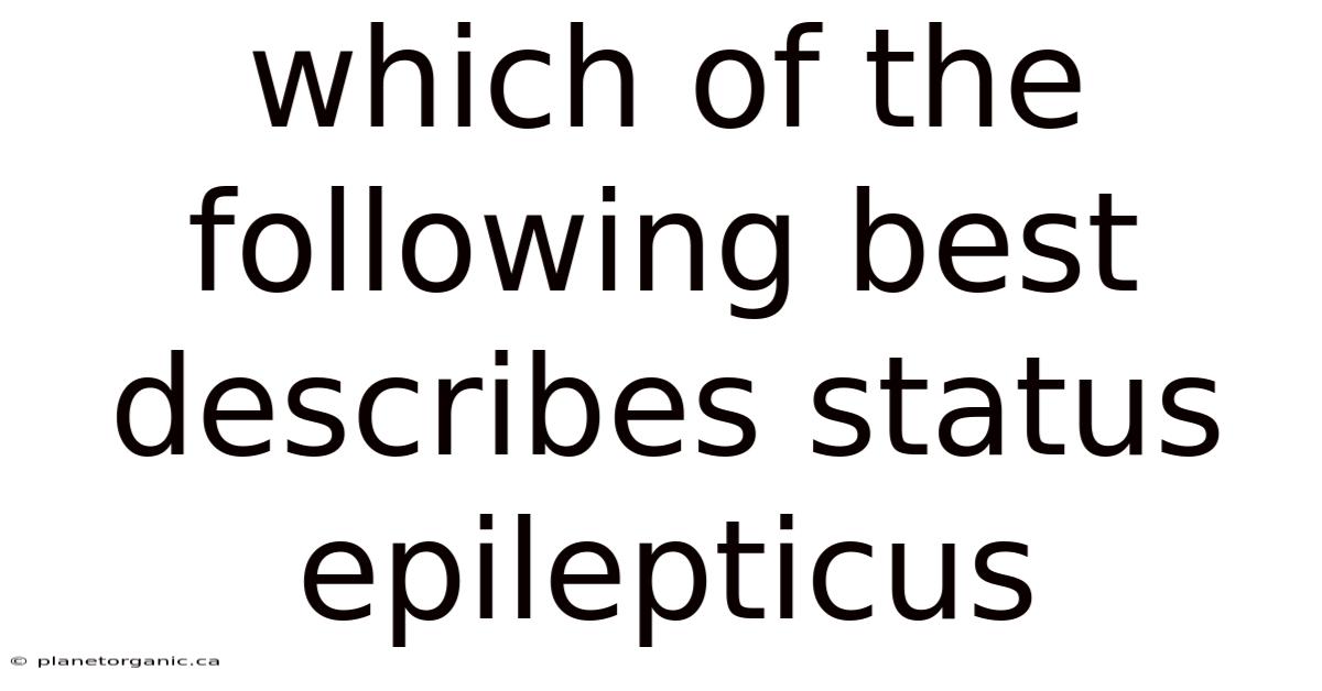 Which Of The Following Best Describes Status Epilepticus