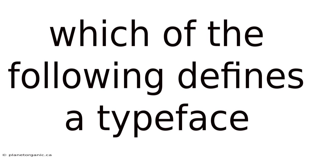 Which Of The Following Defines A Typeface