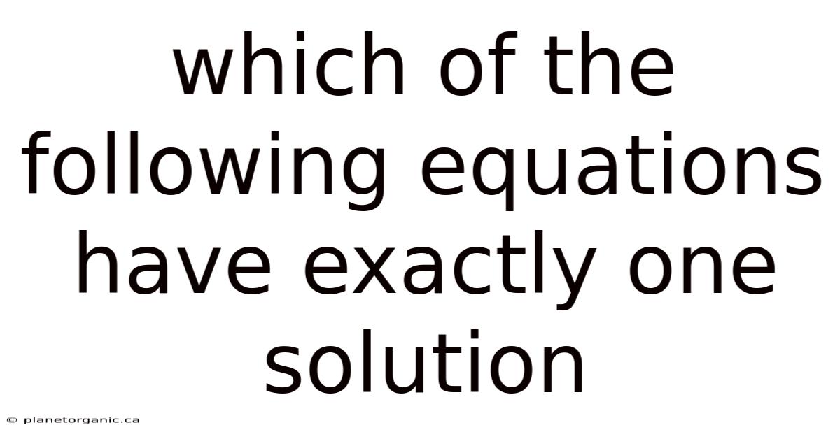 Which Of The Following Equations Have Exactly One Solution