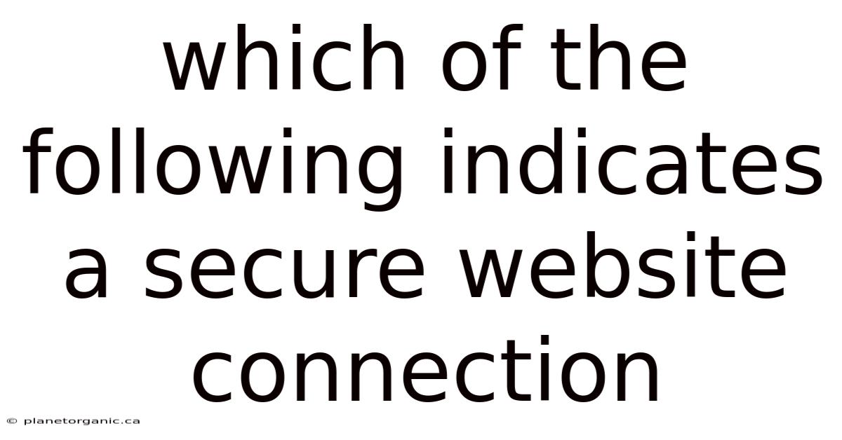 Which Of The Following Indicates A Secure Website Connection