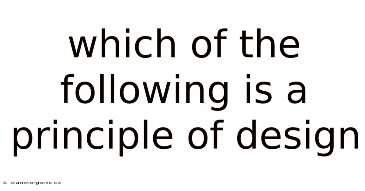 Which Of The Following Is A Principle Of Design
