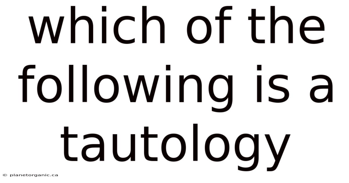 Which Of The Following Is A Tautology