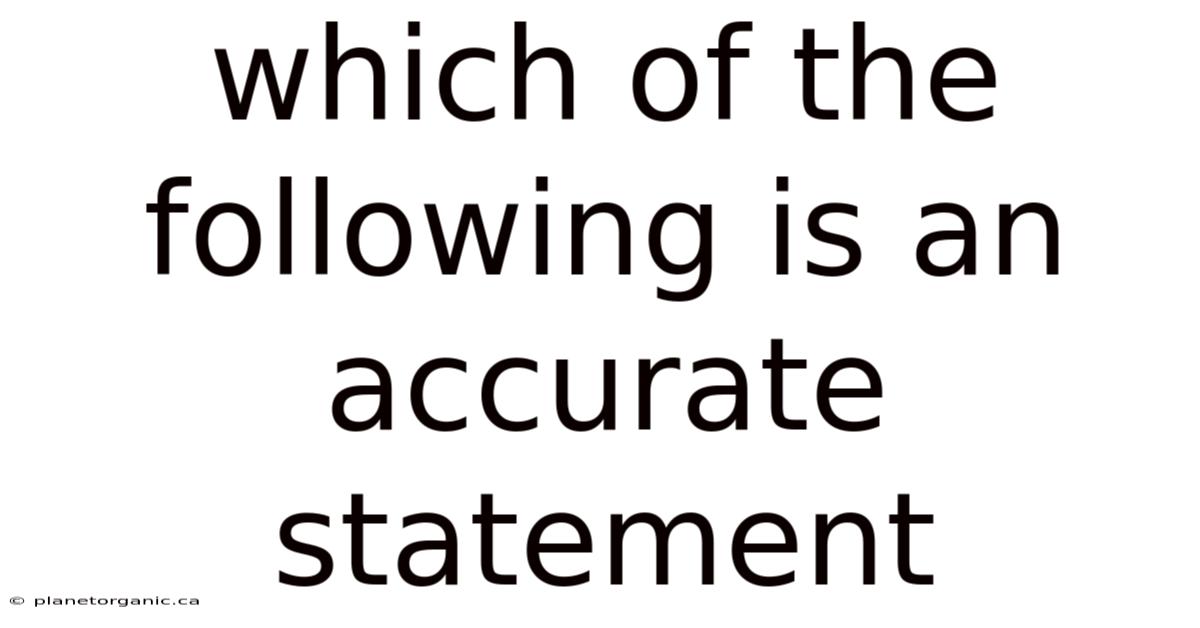 Which Of The Following Is An Accurate Statement