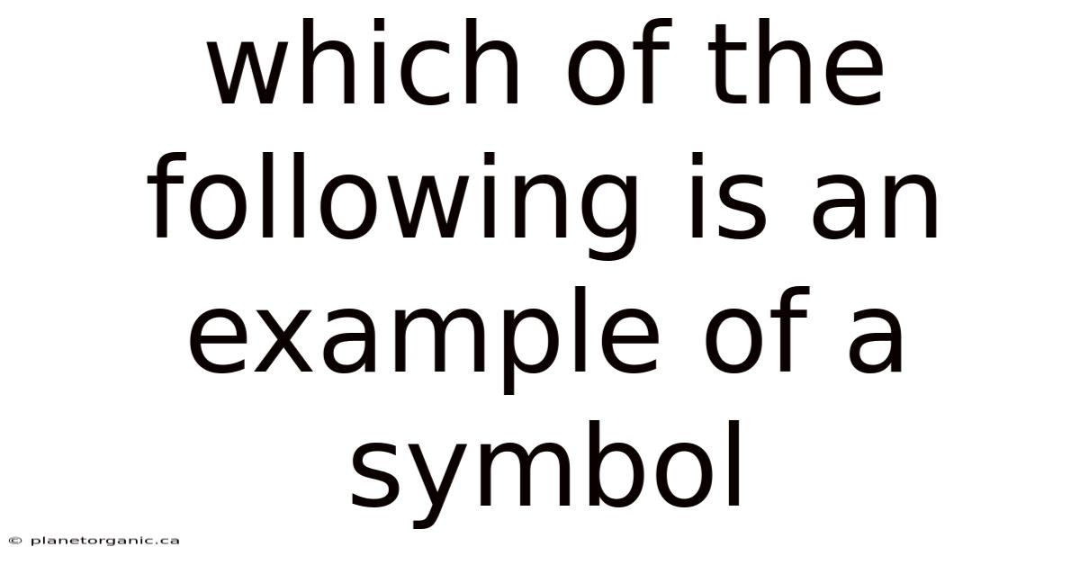 Which Of The Following Is An Example Of A Symbol