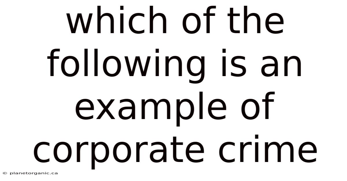 Which Of The Following Is An Example Of Corporate Crime