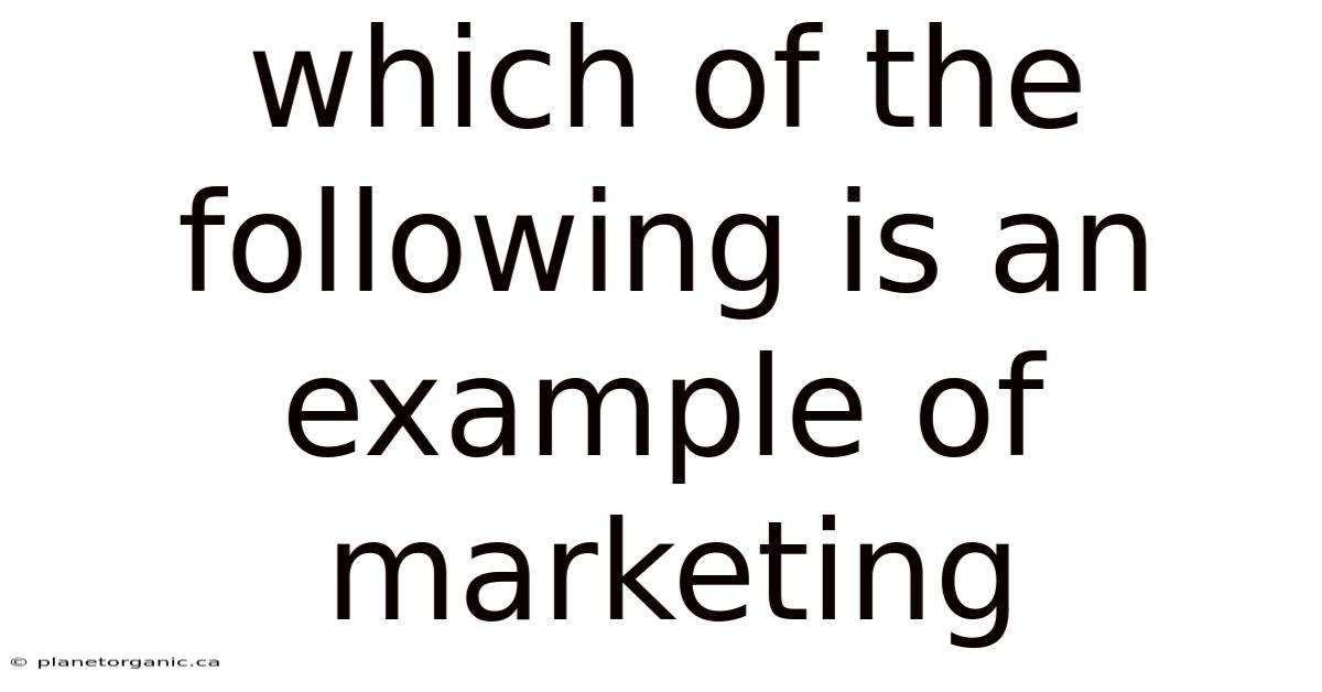 Which Of The Following Is An Example Of Marketing