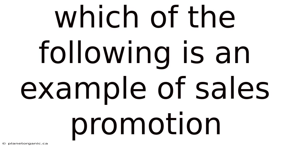 Which Of The Following Is An Example Of Sales Promotion