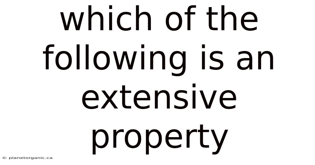 Which Of The Following Is An Extensive Property