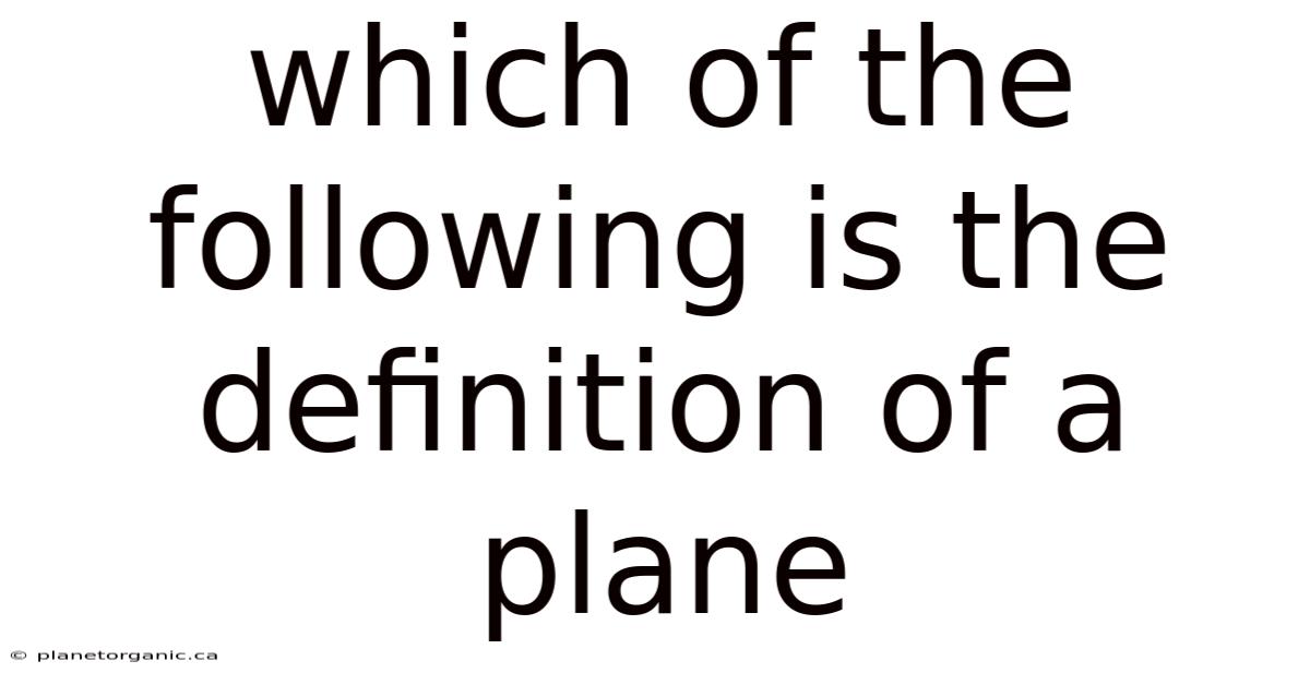 Which Of The Following Is The Definition Of A Plane