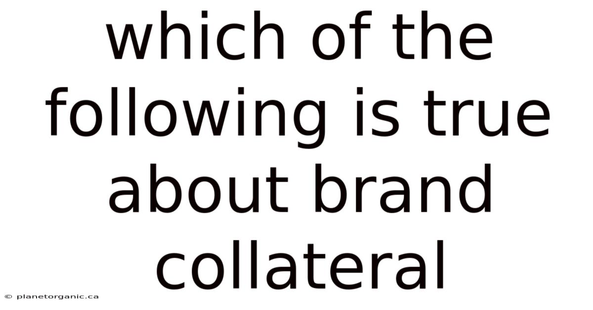 Which Of The Following Is True About Brand Collateral