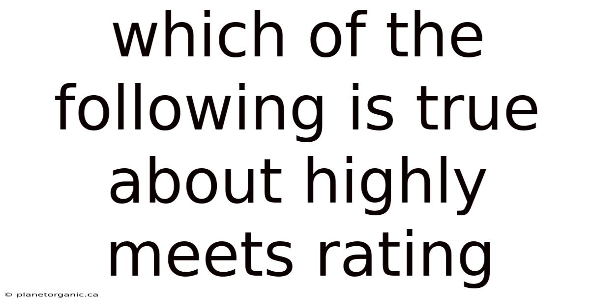 Which Of The Following Is True About Highly Meets Rating