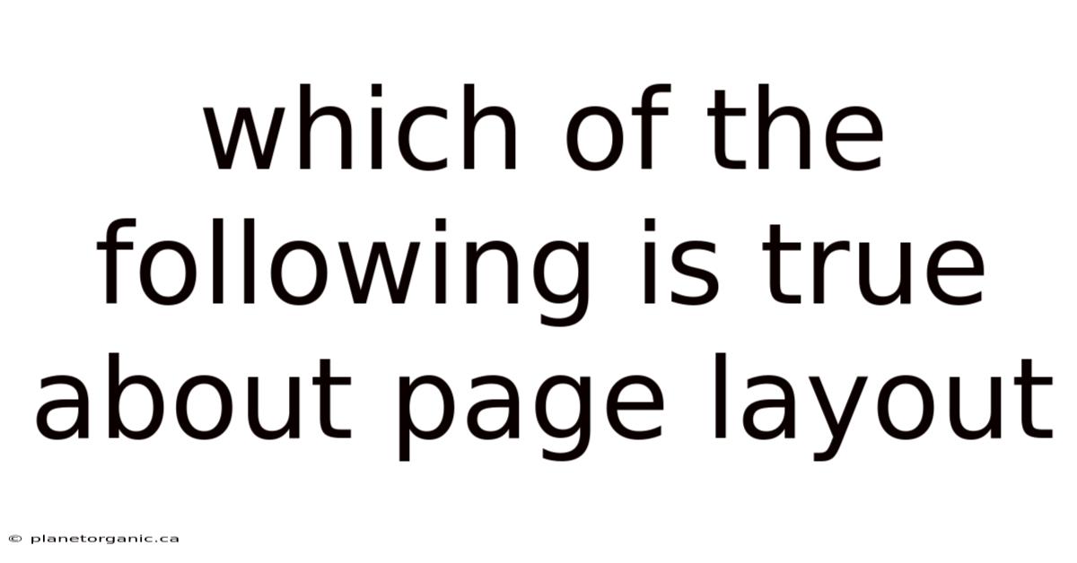 Which Of The Following Is True About Page Layout
