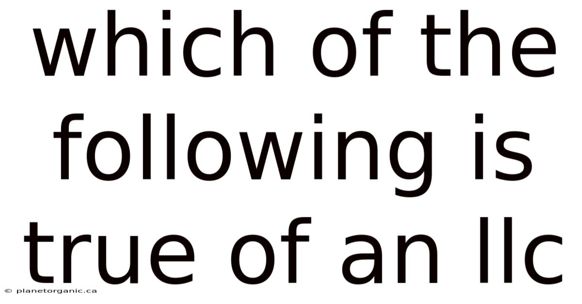 Which Of The Following Is True Of An Llc