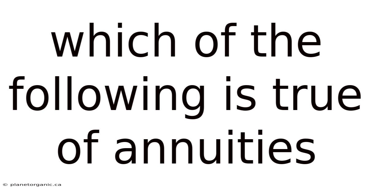 Which Of The Following Is True Of Annuities