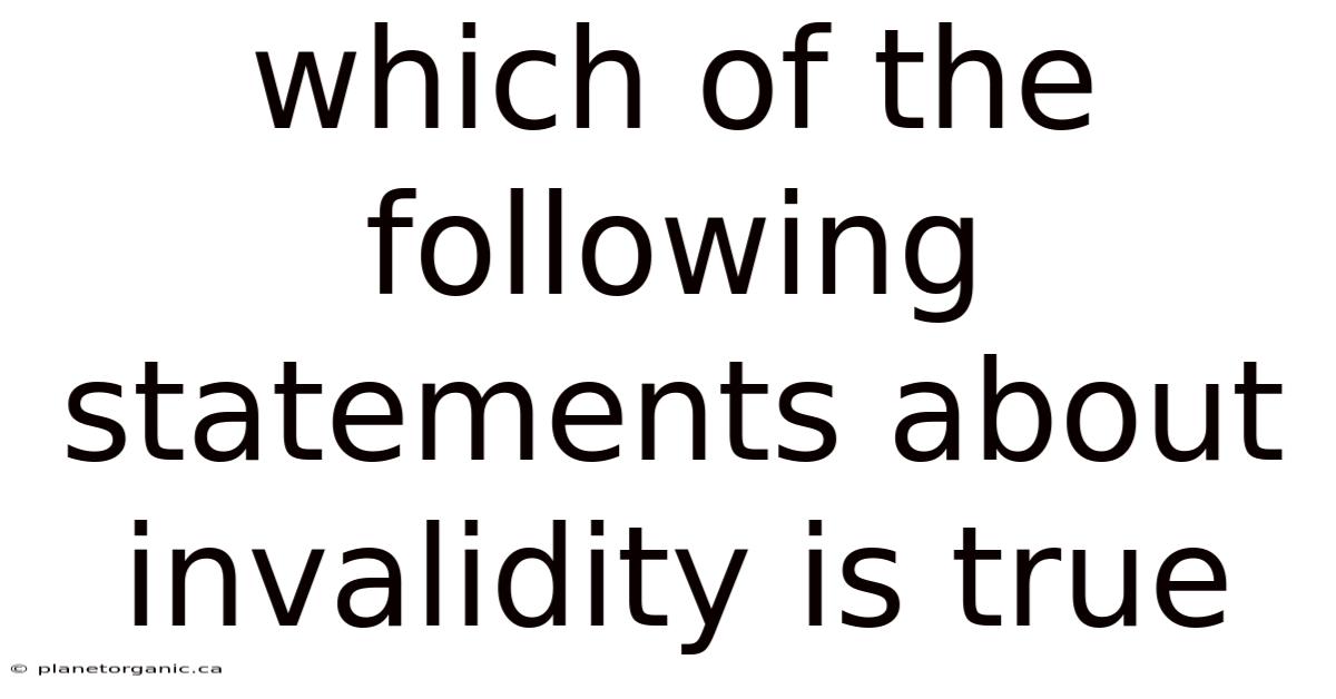 Which Of The Following Statements About Invalidity Is True