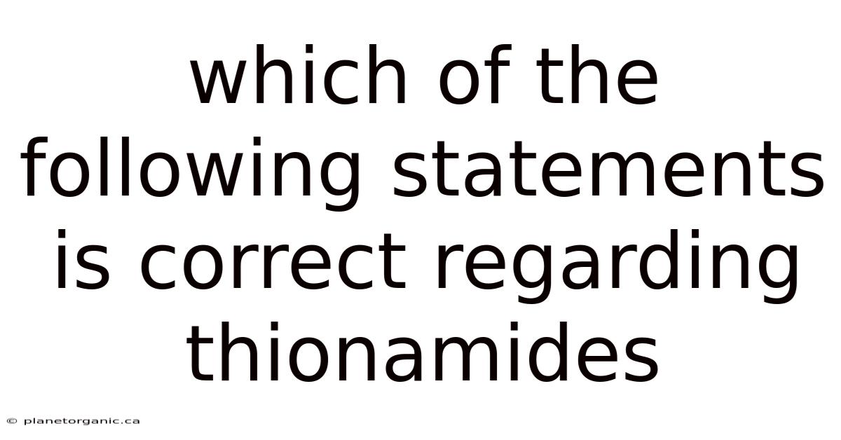 Which Of The Following Statements Is Correct Regarding Thionamides