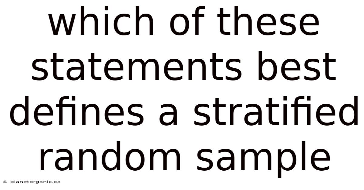 Which Of These Statements Best Defines A Stratified Random Sample