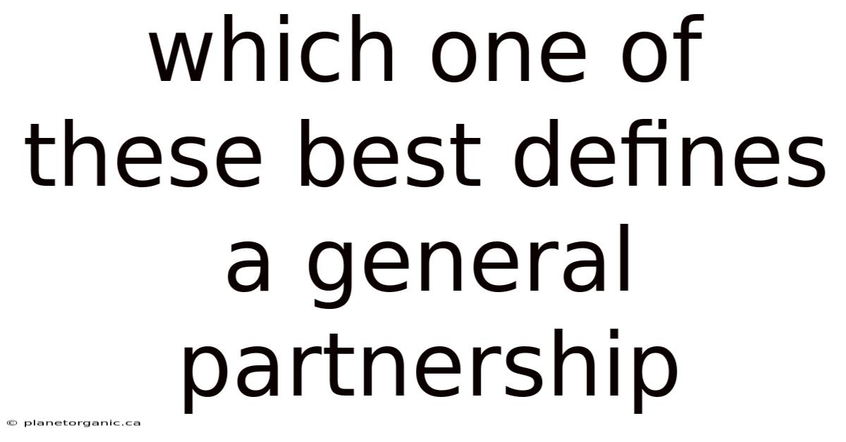 Which One Of These Best Defines A General Partnership