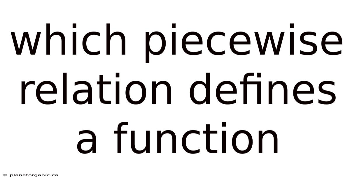 Which Piecewise Relation Defines A Function