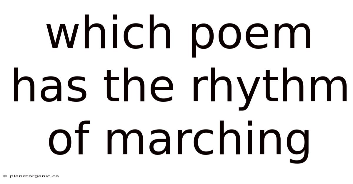 Which Poem Has The Rhythm Of Marching