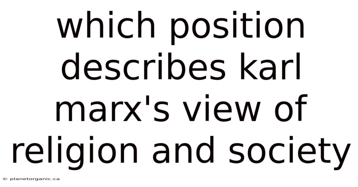 Which Position Describes Karl Marx's View Of Religion And Society