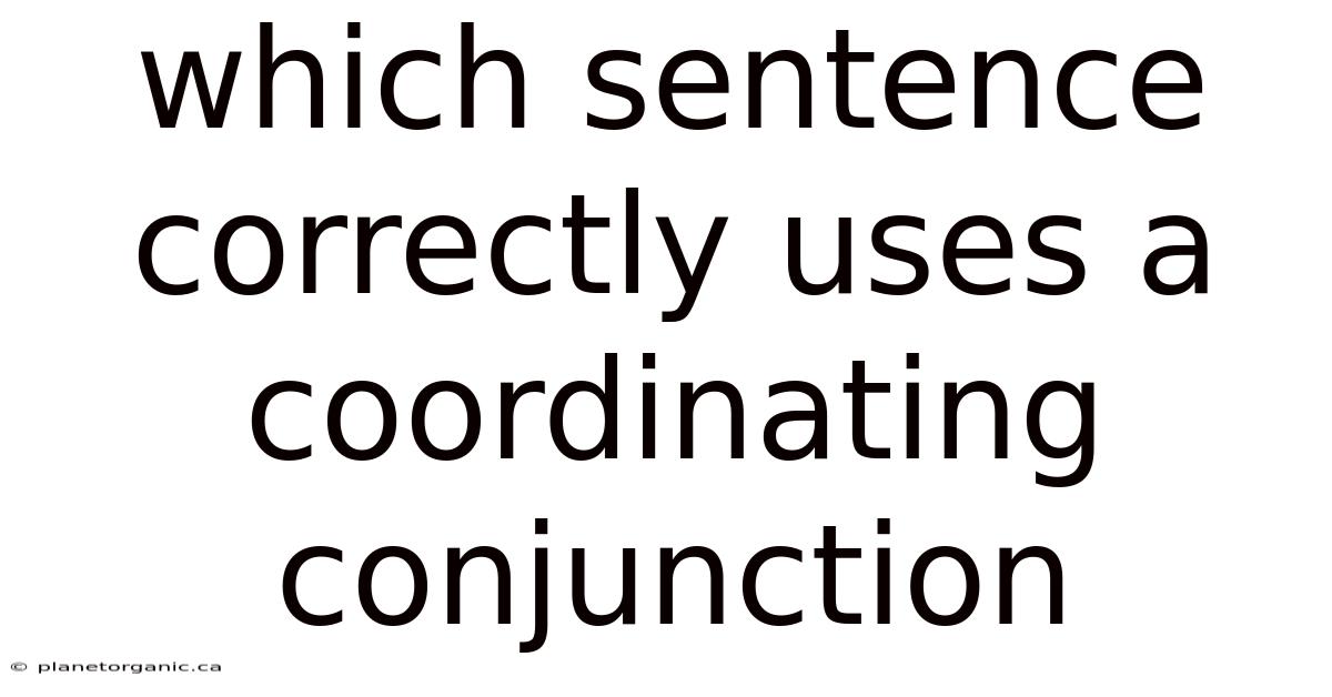 Which Sentence Correctly Uses A Coordinating Conjunction