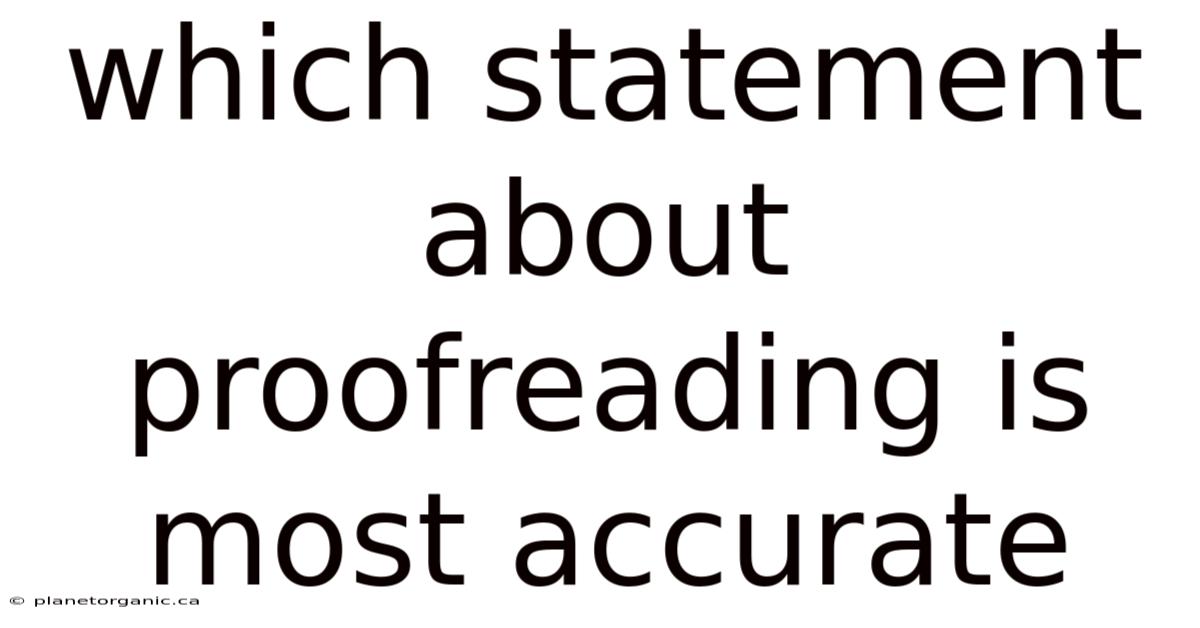 Which Statement About Proofreading Is Most Accurate
