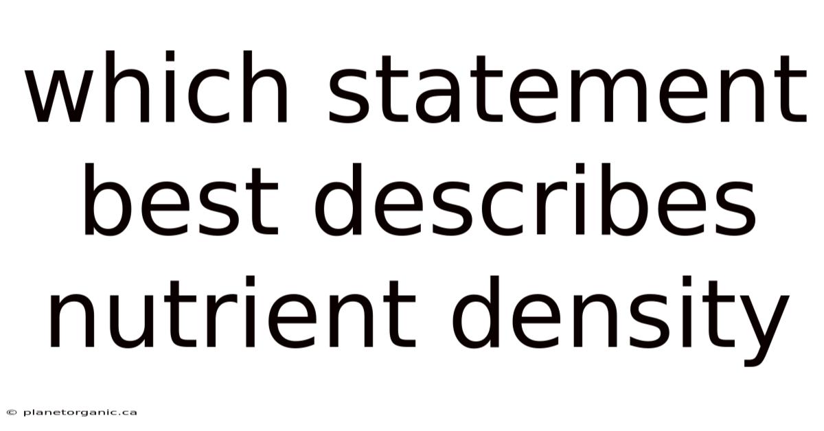 Which Statement Best Describes Nutrient Density