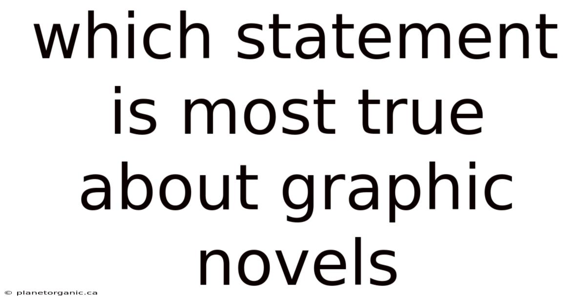 Which Statement Is Most True About Graphic Novels