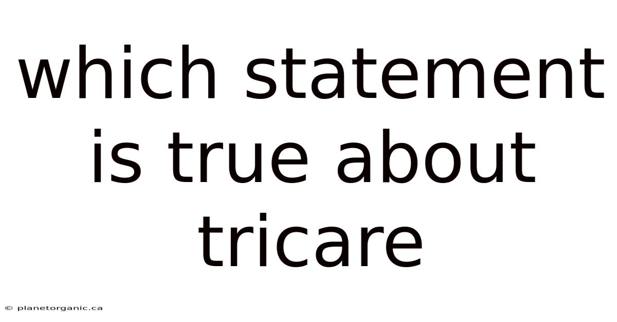 Which Statement Is True About Tricare