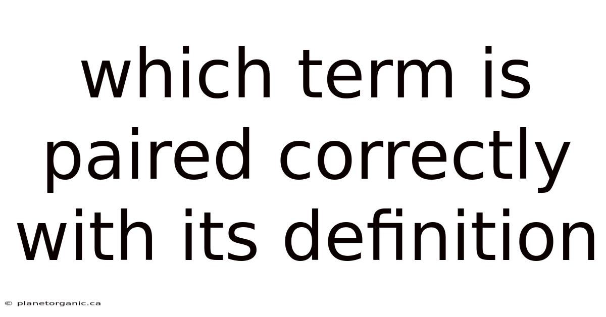 Which Term Is Paired Correctly With Its Definition
