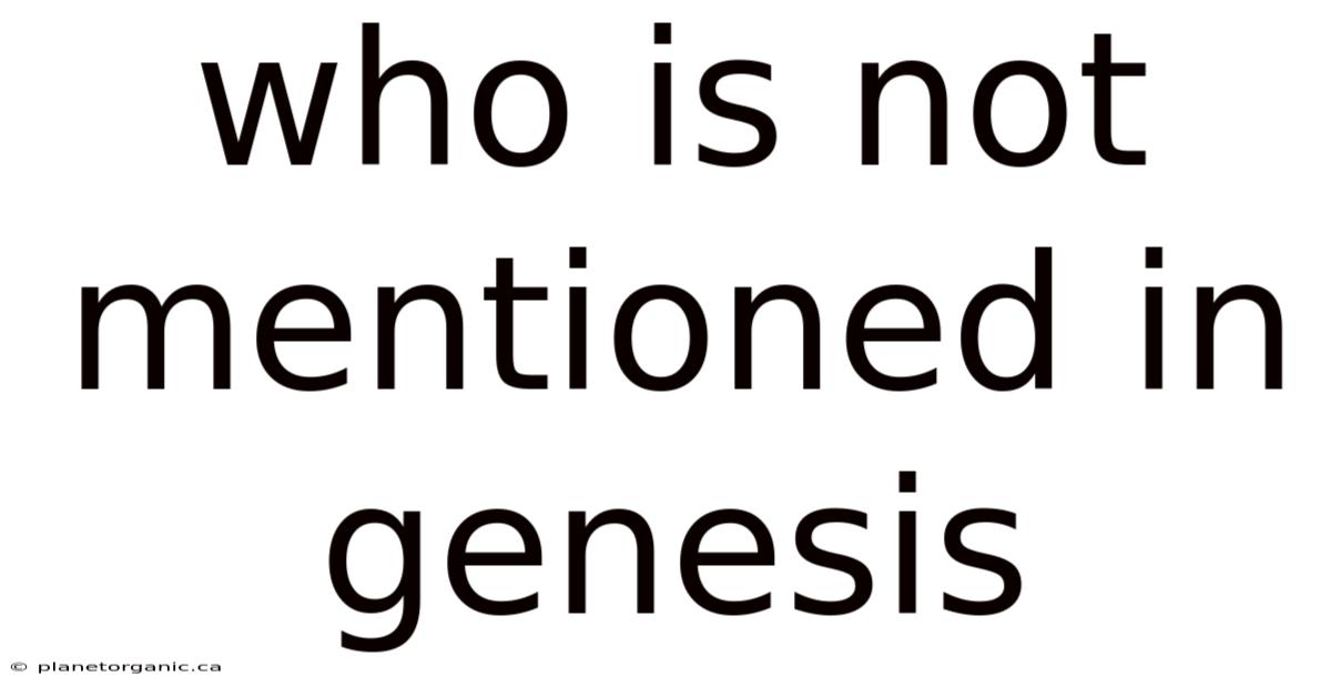 Who Is Not Mentioned In Genesis