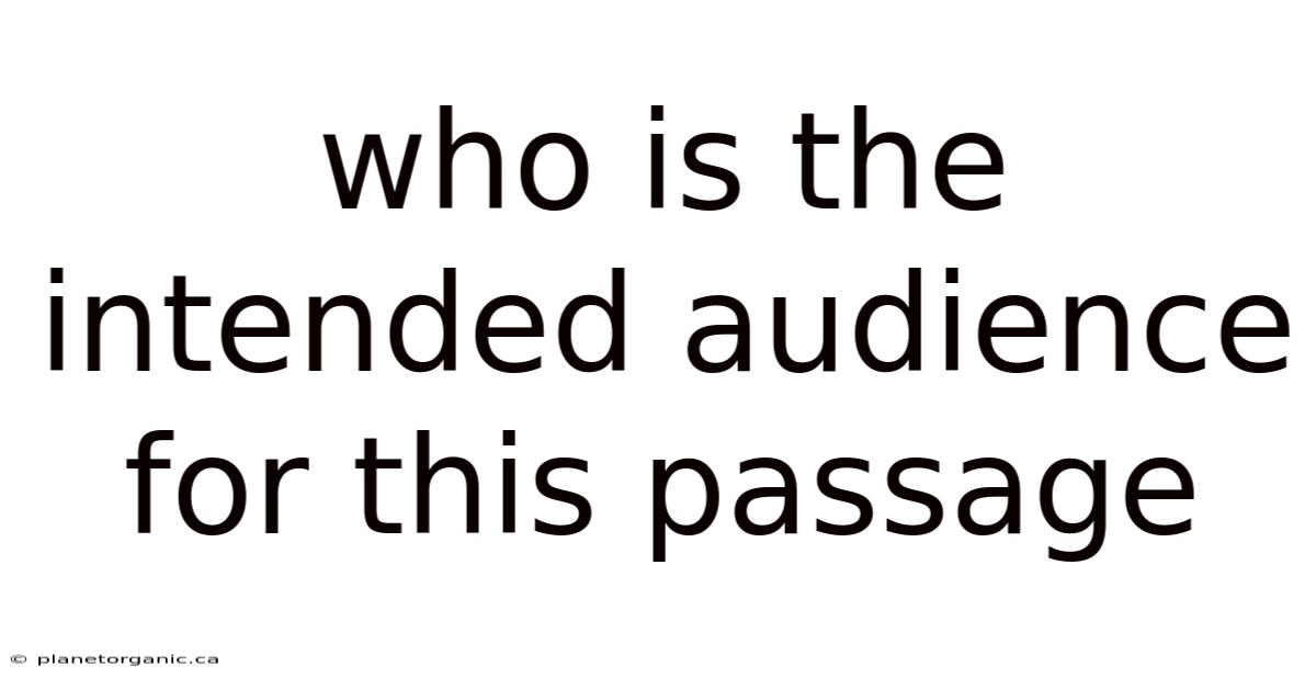 Who Is The Intended Audience For This Passage