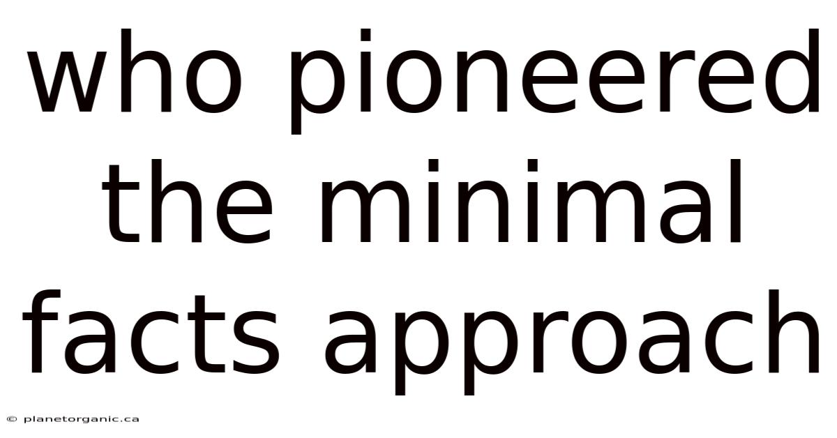 Who Pioneered The Minimal Facts Approach