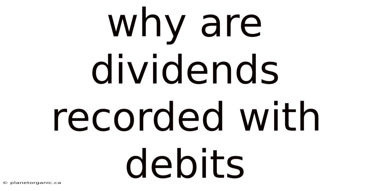 Why Are Dividends Recorded With Debits