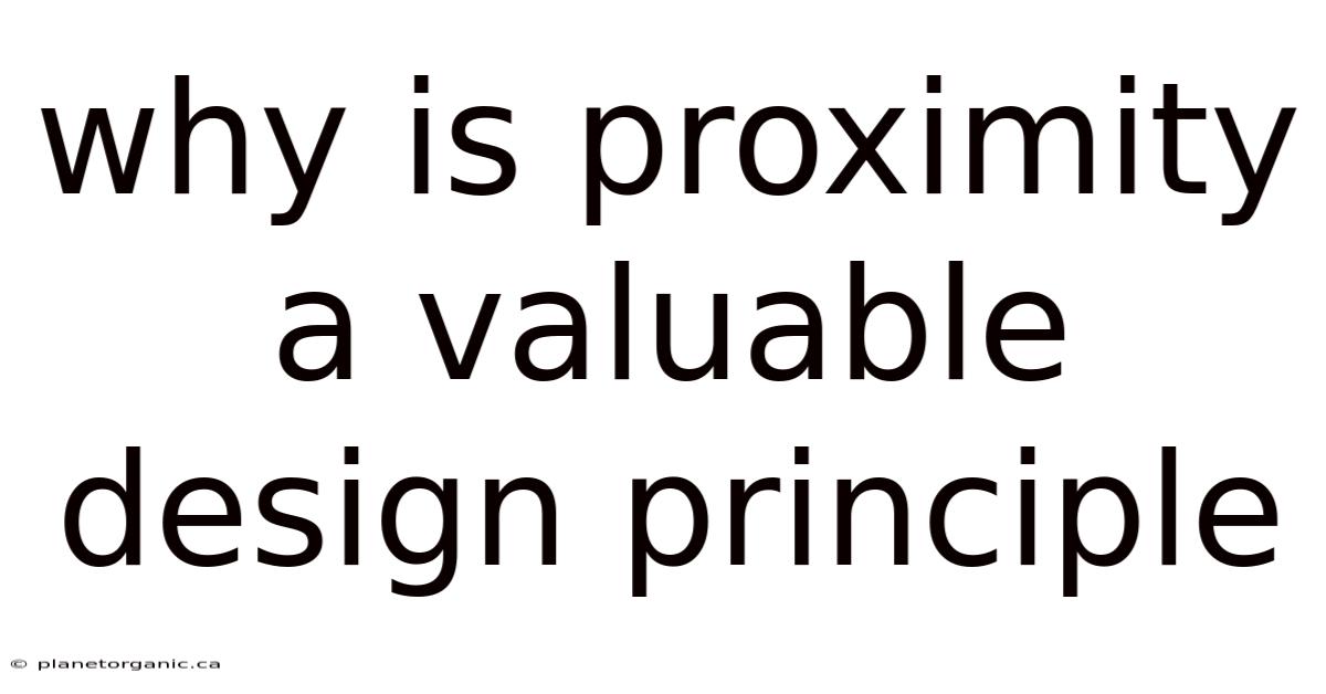 Why Is Proximity A Valuable Design Principle