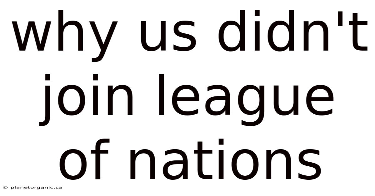Why Us Didn't Join League Of Nations