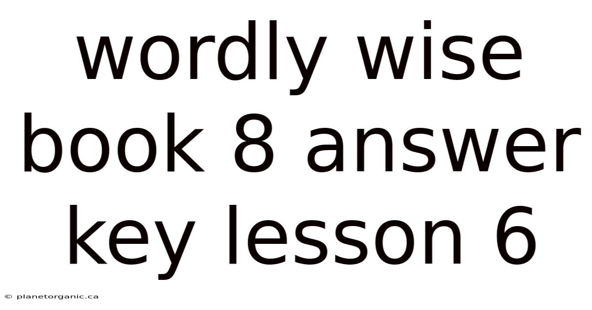 Wordly Wise Book 8 Answer Key Lesson 6