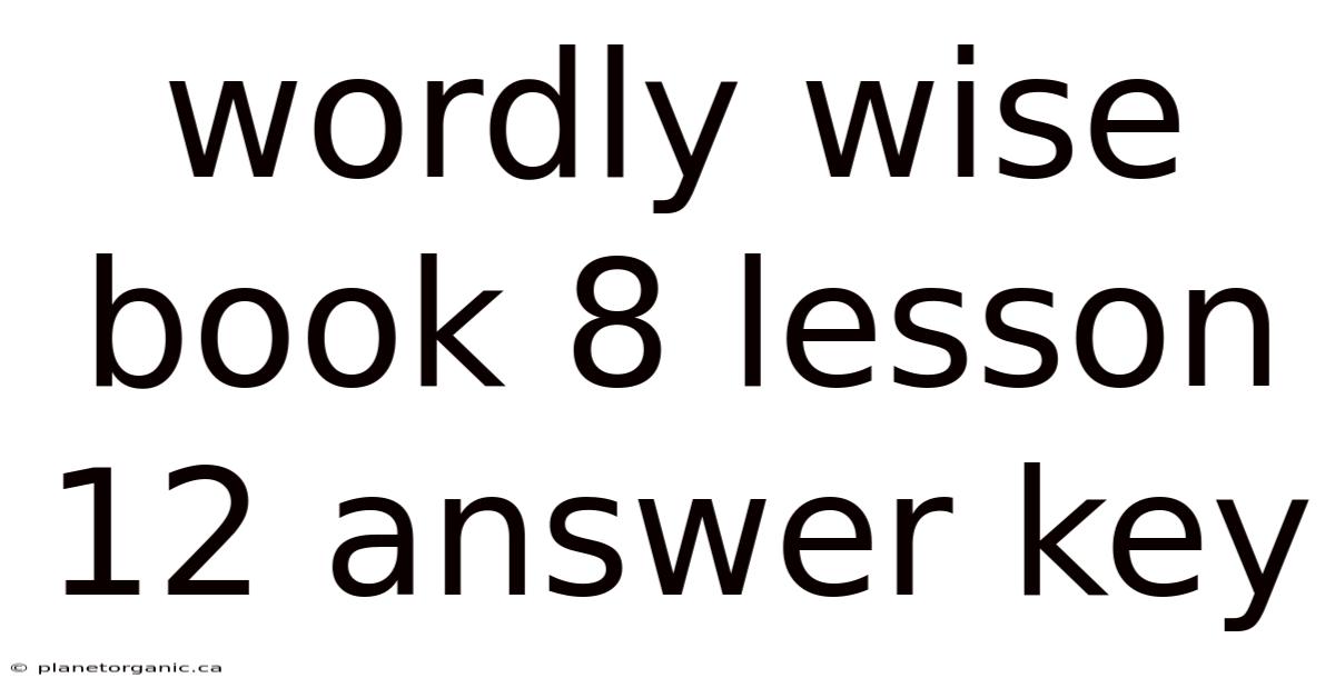 Wordly Wise Book 8 Lesson 12 Answer Key