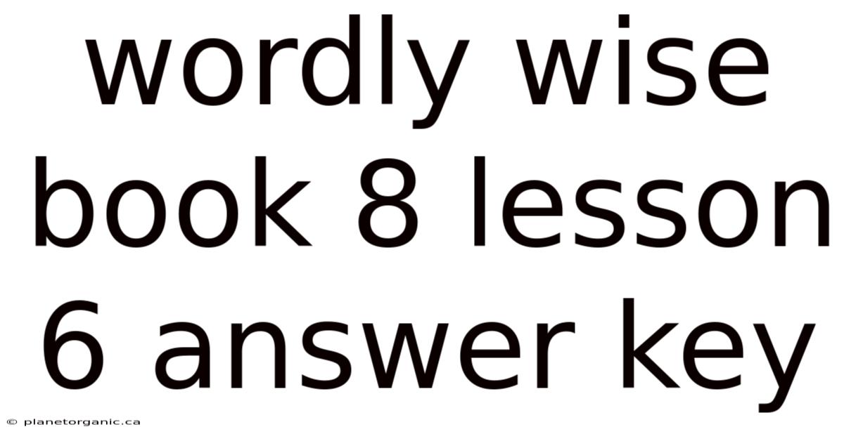 Wordly Wise Book 8 Lesson 6 Answer Key