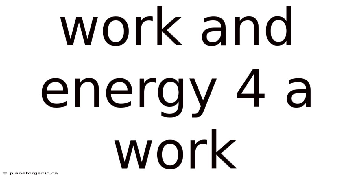 Work And Energy 4 A Work