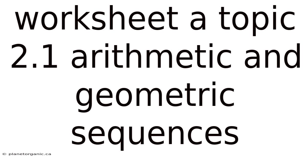 Worksheet A Topic 2.1 Arithmetic And Geometric Sequences