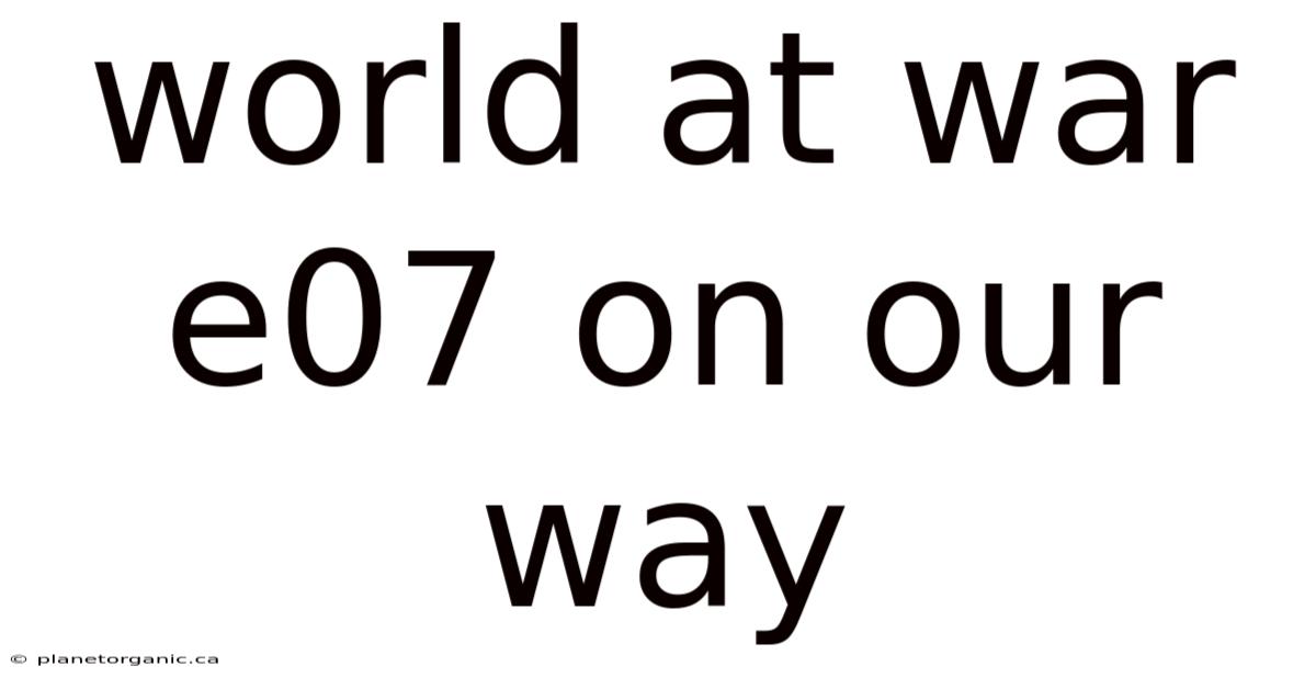 World At War E07 On Our Way