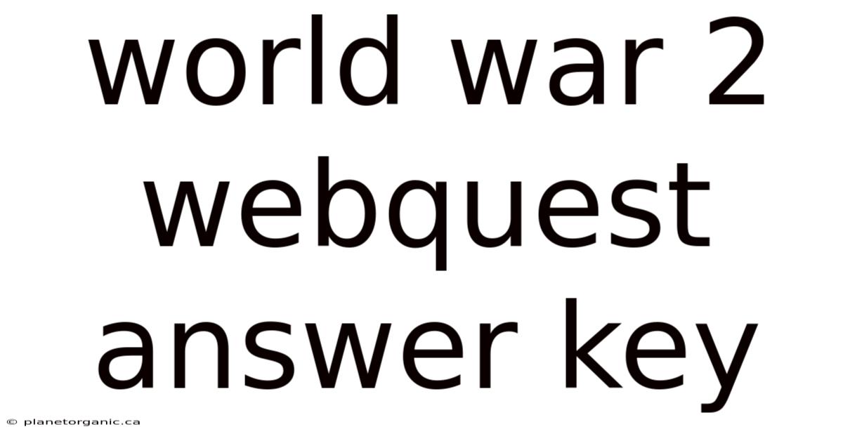 World War 2 Webquest Answer Key