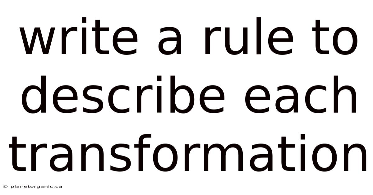 Write A Rule To Describe Each Transformation