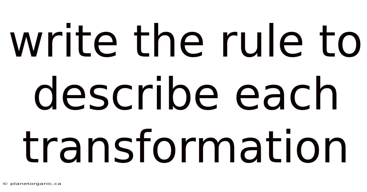 Write The Rule To Describe Each Transformation