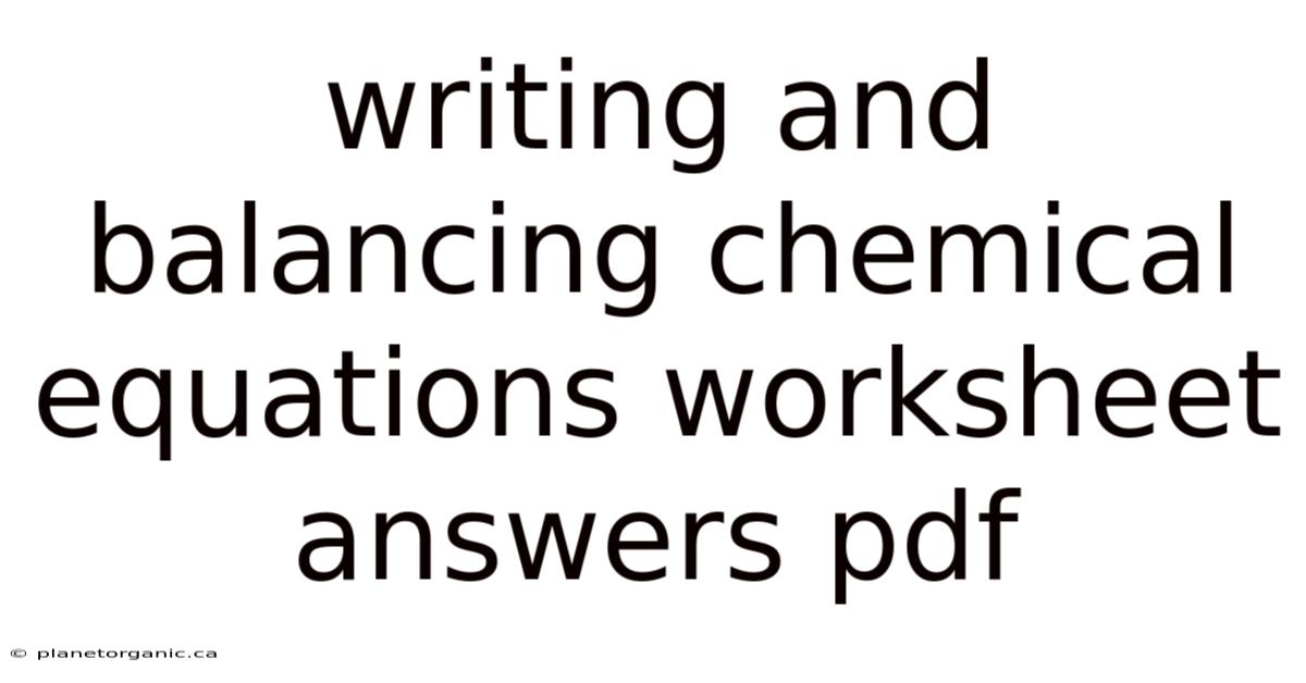 Writing And Balancing Chemical Equations Worksheet Answers Pdf