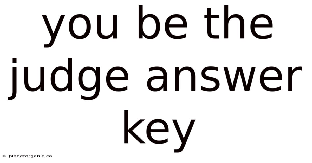 You Be The Judge Answer Key